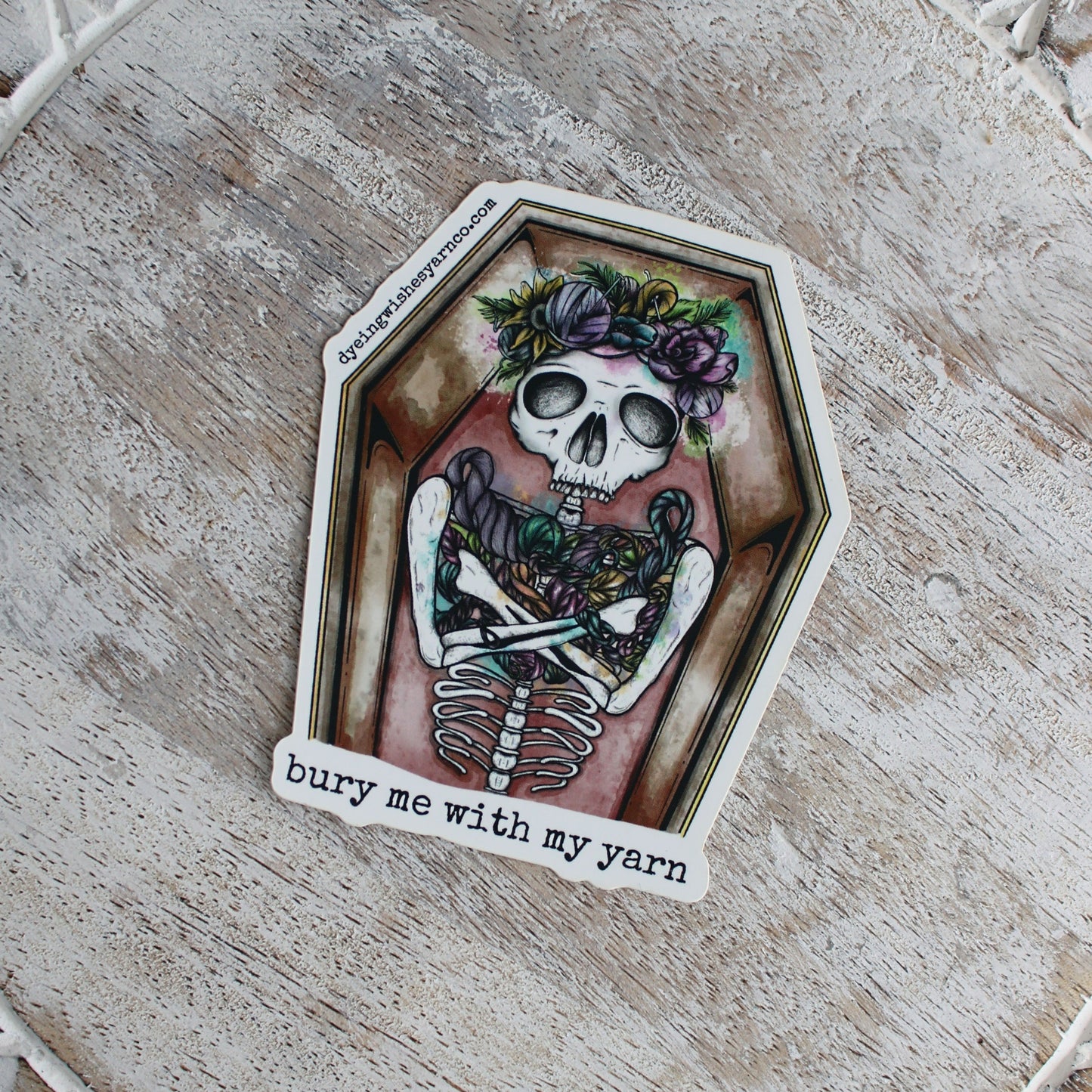 Bury Me With My Yarn sticker